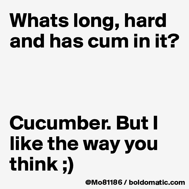 Cum long and hard